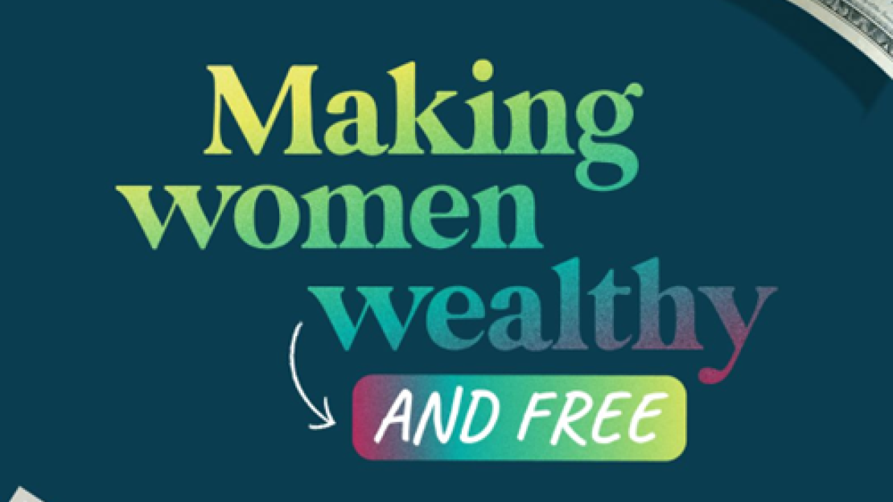 Making Women Wealthy and Free
