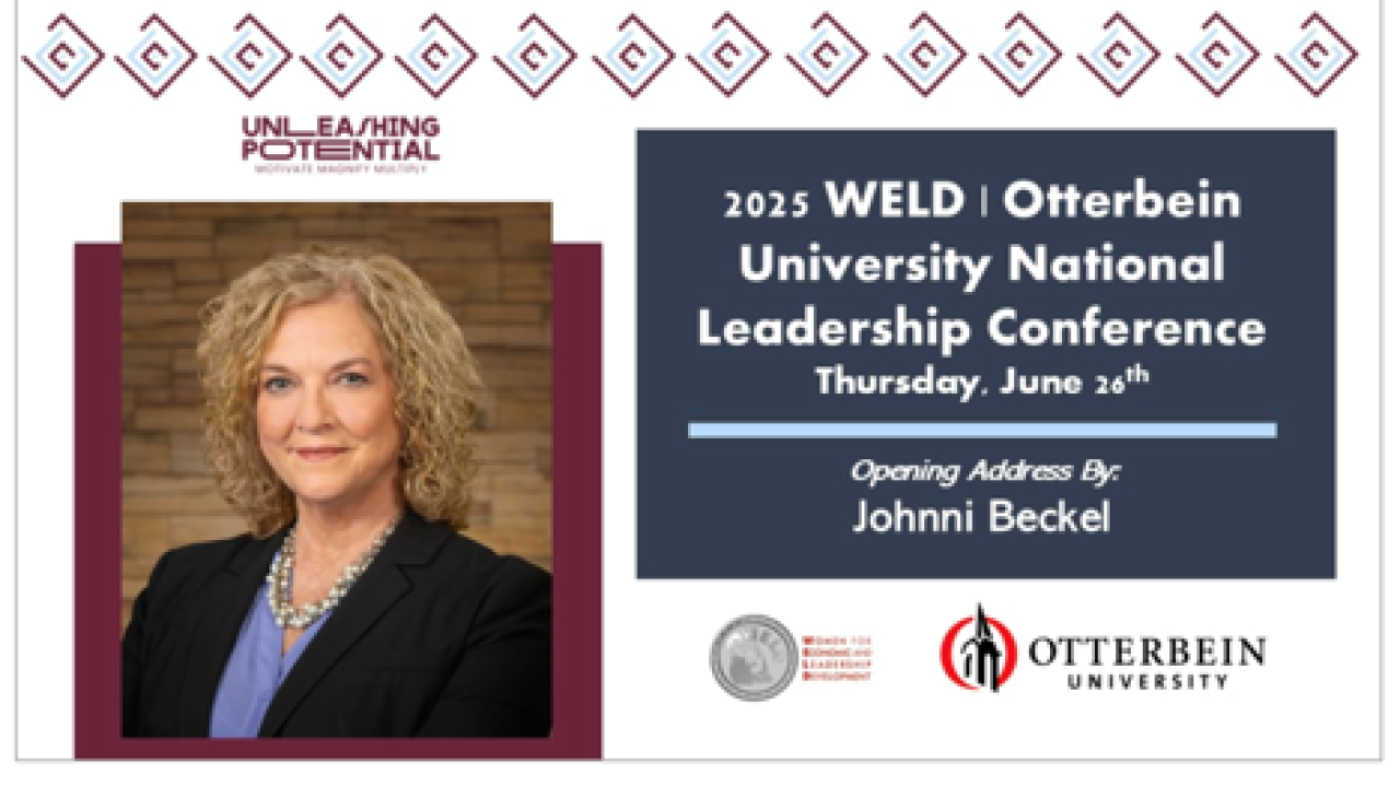 The image is a promotional flyer for the 2025 WELD | Otterbein University National Leadership Conference. It features portrait of a person on the left side, with the text "UNLEASHING POTENTIAL" above it. On the right side, it states "2025 WELD | Otterbein University National Leadership Conference Thursday, June 26th" and "Opening Address By: Johnni Beckel." The bottom right corner has the Otterbein University logo.