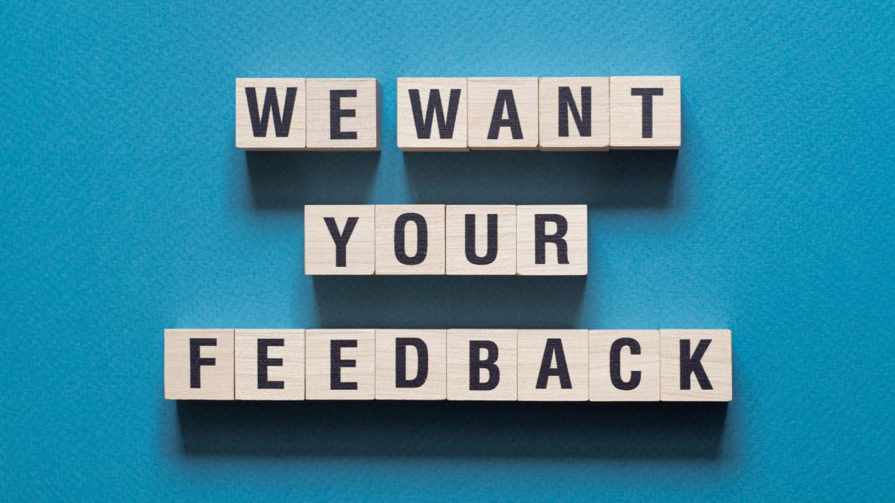 We want your feedback